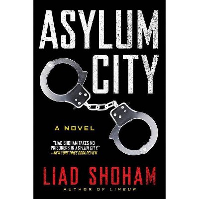 Asylum City - by  Liad Shoham (Paperback)