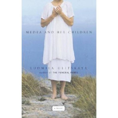 Medea and Her Children - by  Ludmila Ulitskaya (Paperback)