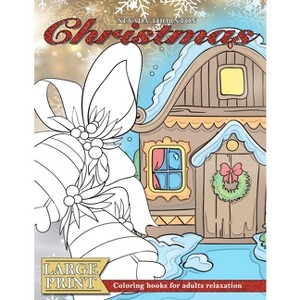 LARGE PRINT Coloring books for adults relaxation CHRISTMAS - Large Print by  Nevada Thornton (Paperback) - 1 of 1