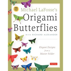 Michael Lafosse's Origami Butterflies - by  Michael G Lafosse & Richard L Alexander (Mixed Media Product) - 1 of 1