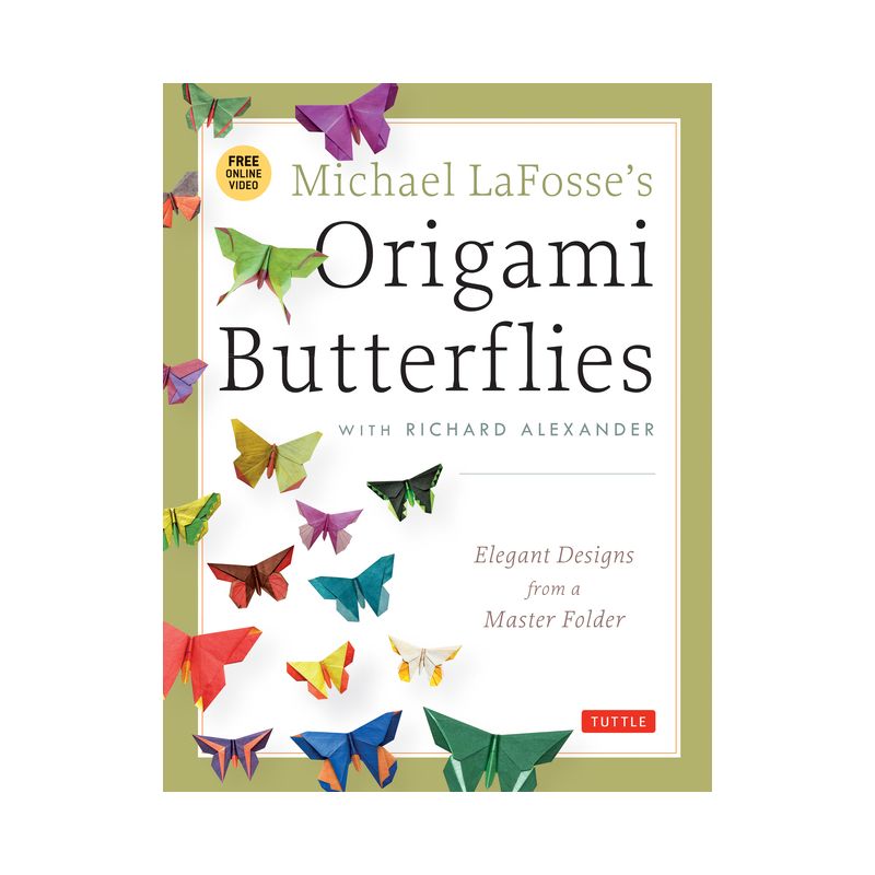 Michael Lafosse's Origami Butterflies - by  Michael G Lafosse & Richard L Alexander (Mixed Media Product), 1 of 2
