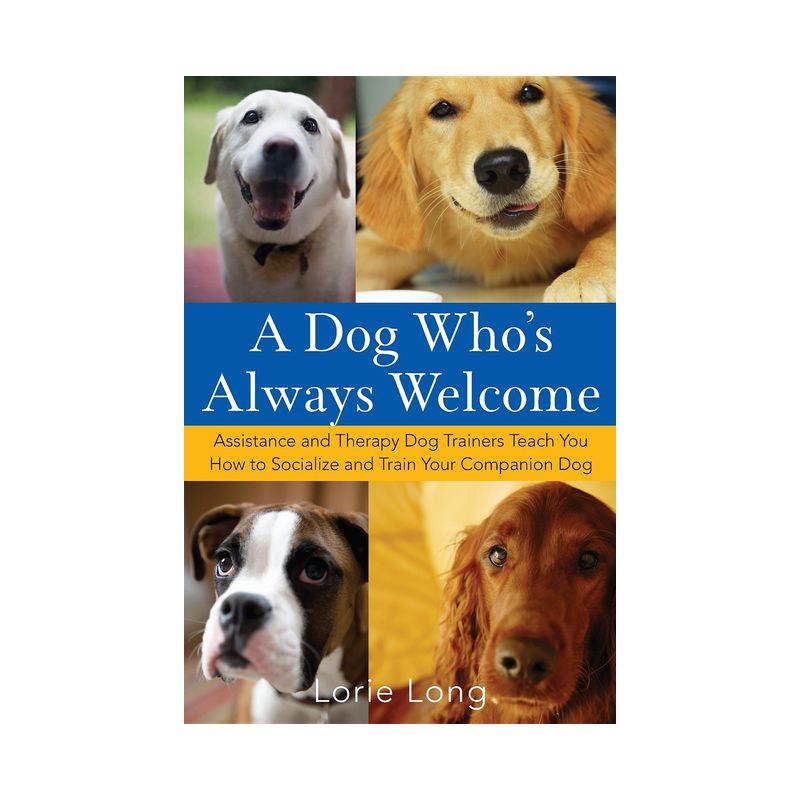 A Dog Who's Always Welcome - by Lorie Long, 1 of 2