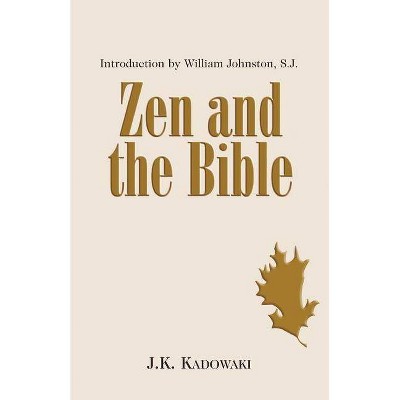 Zen and the Bible - by  Kakichi Kadowaki (Paperback)