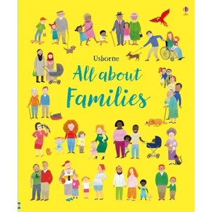 All about Families - by  Felicity Brooks (Hardcover) - 1 of 1