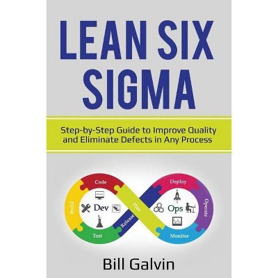 Lean Six Sigma - by  Bill Galvin (Paperback)