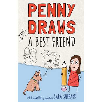 Penny Draws a Best Friend - by  Sara Shepard (Hardcover)