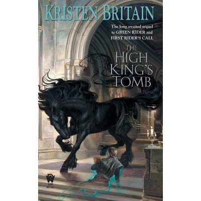 The High King's Tomb - (Green Rider) by  Kristen Britain (Paperback)