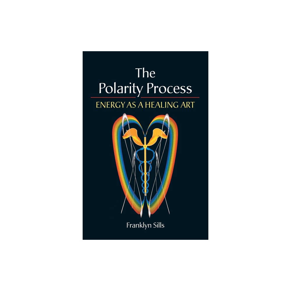 The Polarity Process - by Franklyn Sills (Paperback)