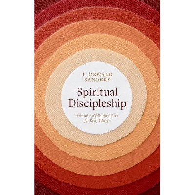  Spiritual Discipleship - (Sanders Spiritual Growth) by  J Oswald Sanders (Paperback) 
