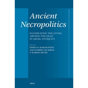 Ancient Necropolitics - (Mnemosyne, Supplements) (Hardcover) - 1 of 1