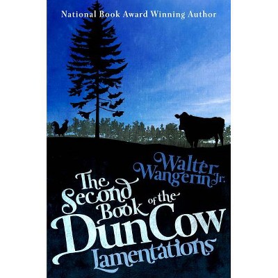 The Second Book of the Dun Cow - (Books of the Dun Cow) by  Walter Wangerin (Paperback)