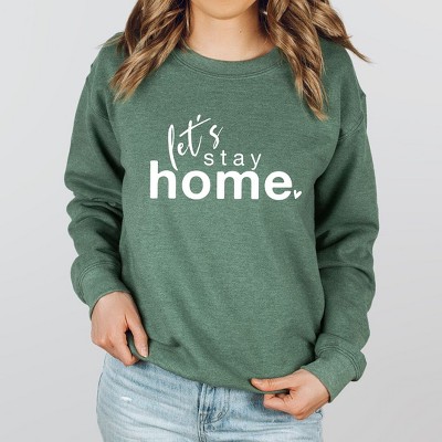 Simply Sage Market Women's Graphic Sweatshirt Let's Stay Home