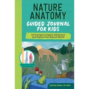 Nature Anatomy Guided Journal for Kids - by  Kristine Brown (Paperback) - 1 of 1