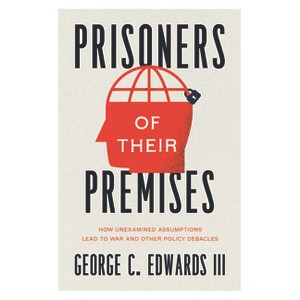 Prisoners of Their Premises - by  George C Edwards III (Paperback) - 1 of 1