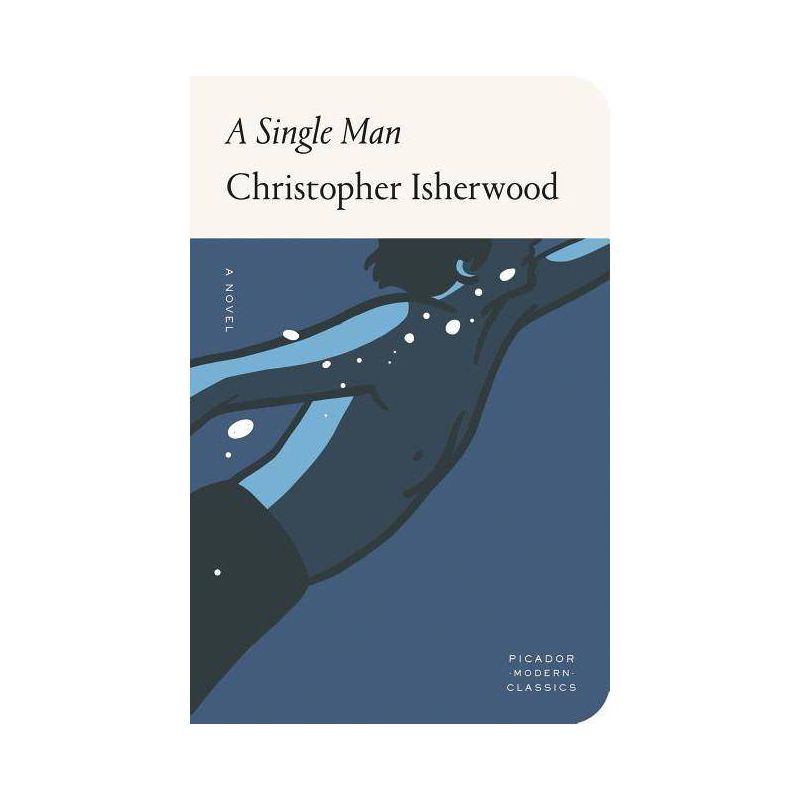 A Single Man - (Picador Modern Classics) by Christopher Isherwood, 1 of 2