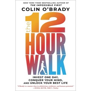 The 12-Hour Walk - by  Colin O'Brady (Hardcover) - 1 of 1