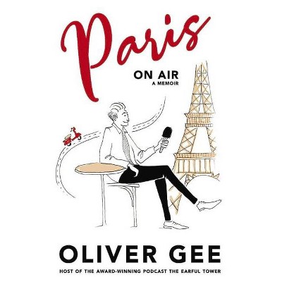 Paris on Air - by  Oliver Gee (Paperback)