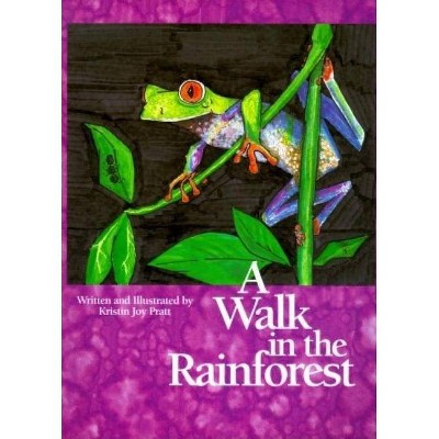 Walk in the Rainforest - by  Kristin Joy Pratt-Serafini (Paperback)