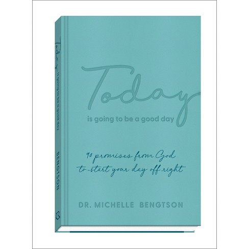 Today Is Going to Be a Good Day - by  Michelle Bengtson (Hardcover) - image 1 of 1