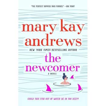 The Newcomer - by Mary Kay Andrews (Paperback)