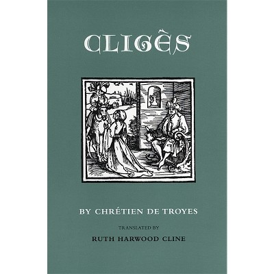 Cligès - by  Chrétien de Troyes (Paperback)