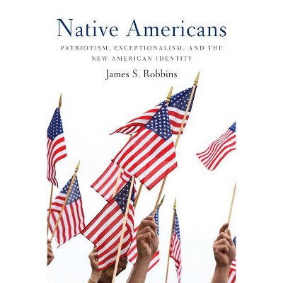 Native Americans - by  James S Robbins (Hardcover)