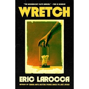 Wretch - by  Eric Larocca (Hardcover) - 1 of 1