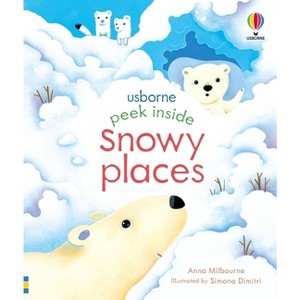 Peek Inside Snowy Places - by  Anna Milbourne (Board Book) - 1 of 1