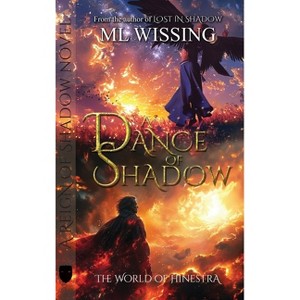 A Dance of Shadow - (The World of Hinestra) by  ML Wissing (Hardcover) - 1 of 1
