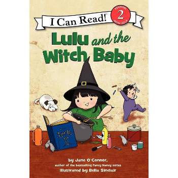 Lulu and the Witch Baby - (I Can Read Level 2) by  Jane O'Connor (Paperback)