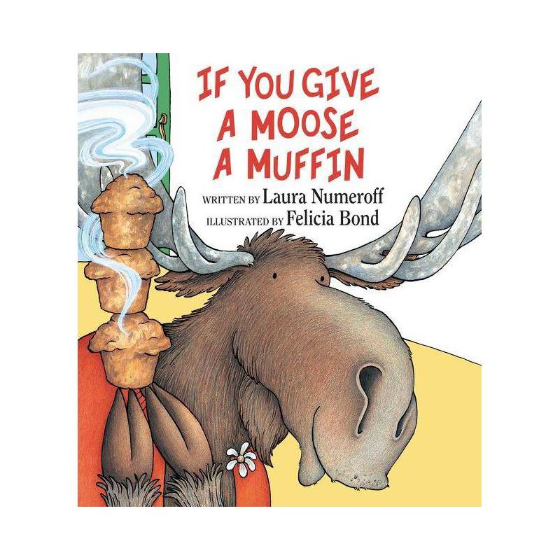 If You Give A Moose A Muffin - By Laura Joffe Numeroff ( Hardcover ), 1 of 2
