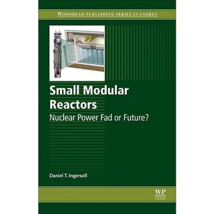 Small Modular Reactors - by  Daniel T Ingersoll (Hardcover) - 1 of 1