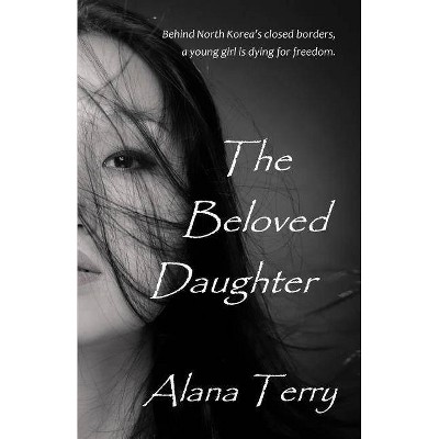 The Beloved Daughter - by  Alana Terry (Paperback)