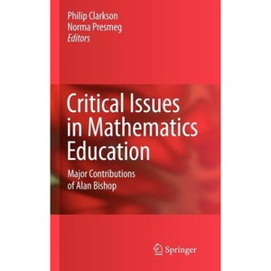 Critical Issues in Mathematics Education - by  Philip Clarkson & Norma C Presmeg (Hardcover) - 1 of 1