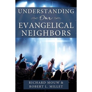 Understanding Our Evangelical Neighbors - by  Michael Stanley (Paperback) - 1 of 1