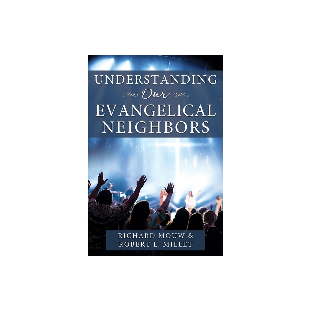 Understanding Our Evangelical Neighbors - by Michael Stanley (Paperback)