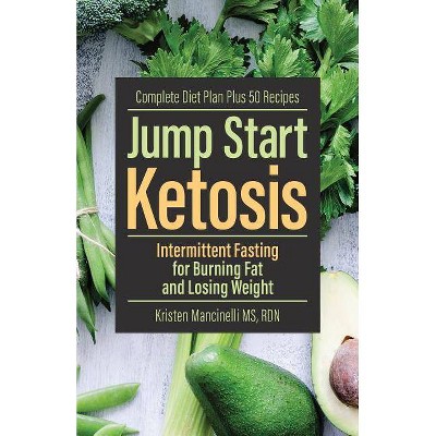 Jump Start Ketosis - by  Kristen Mancinelli (Paperback)