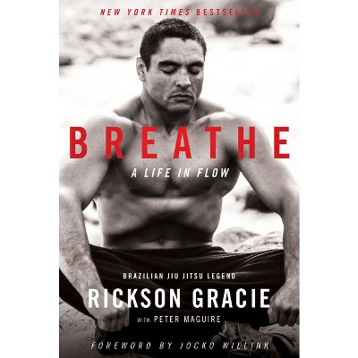 Breathe - by  Rickson Gracie & Peter Maguire (Paperback)