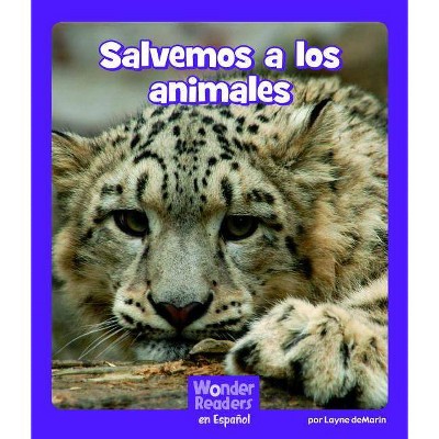 Salvemos a Los Animales - (Wonder Readers Spanish Fluent) by  Layne Demarin (Paperback)