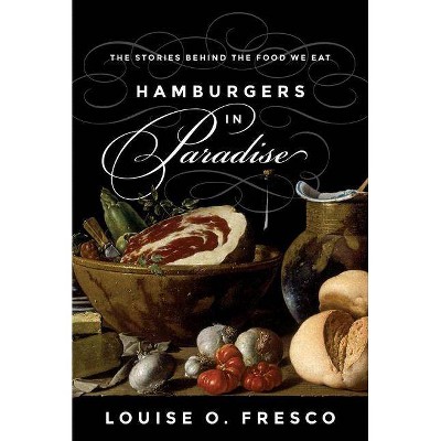 Hamburgers in Paradise - by  Louise O Fresco (Hardcover)