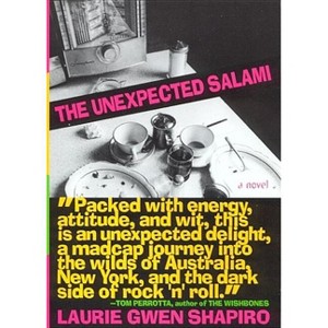 The Unexpected Salami - by  Laurie Gwen Shapiro (Paperback) - 1 of 1