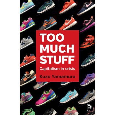 Too Much Stuff - by  Kozo Yamamura (Paperback)