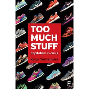 Too Much Stuff - by  Kozo Yamamura (Paperback) - 1 of 1