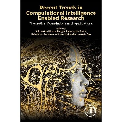 Recent Trends in Computational Intelligence Enabled Research - (Paperback)