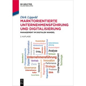 Marktorientierte Unternehmensführung Und Digitalisierung - (De Gruyter Studium) 2nd Edition by  Dirk Lippold (Paperback) - 1 of 1