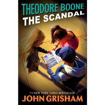 Theodore Boone: The Scandal - by  John Grisham (Paperback)