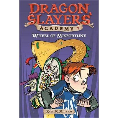 Wheel of Misfortune - (Dragon Slayers' Academy (Paperback)) by  Kate McMullan (Paperback)