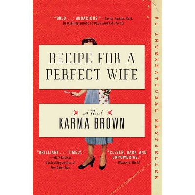 Recipe for a Perfect Wife - by Karma Brown (Paperback)