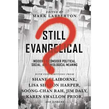 Still Evangelical? - by  Mark Labberton (Paperback)