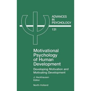 Motivational Psychology of Human Development - (Advances in Psychology) by  J Heckhausen (Hardcover) - 1 of 1